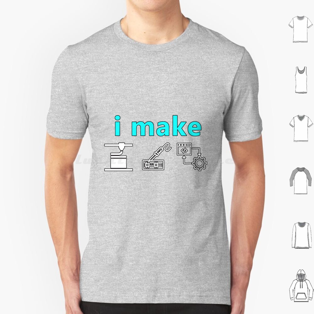 I Make Stuff T Shirt Cotton Me - 3D Printing Maket avaliação e preço